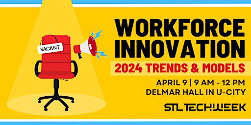Primaire afbeelding van Workforce Innovation: 2024 Trends & Models (STL TechWeek)