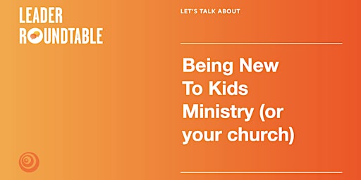 Imagen principal de Let's Talk About Being New To Kids Ministry (or your church)