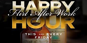 Imagem principal do evento Flirt After Work Happy Hour THIS & EVERY FRIDAY @ Rio Restaurant & Lounge