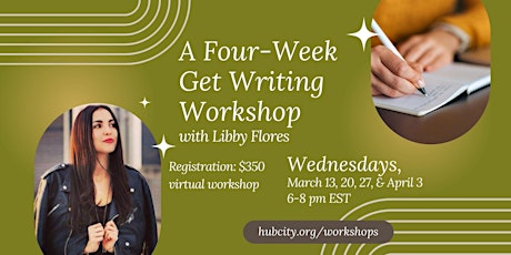Hauptbild für Virtual Workshop: A Four-Week Get Writing Workshop with Libby Flores
