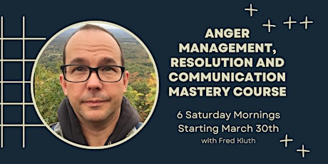 Anger Management, Resolution and Communication Mastery Course