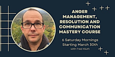 Anger Management, Resolution and Communication Mastery Course primary image
