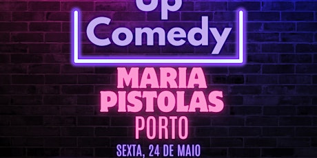Maria Pistolas Comedy Sessions 24/mai