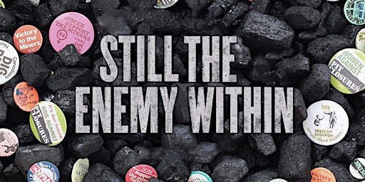 Imagem principal de Miners' Strike at 40: Still the Enemy Within - Film and Discussion