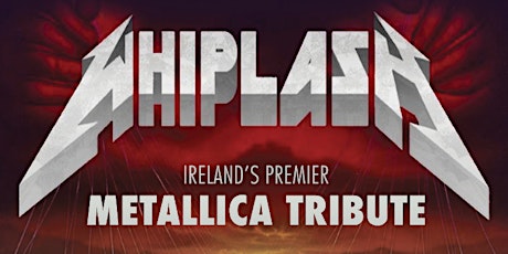 Hauptbild für Whiplash - Metallica Tribute - All ages