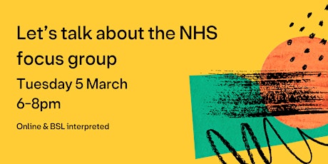 Image principale de Let's Talk About the NHS Focus Group (Session 6, Online & BSL)