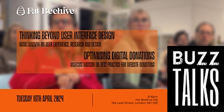 BuzzTalks 006: Beyond Interface Design & Optimising Digital Donations