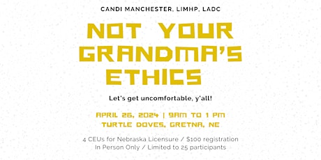 Not Your Grandma's Ethics