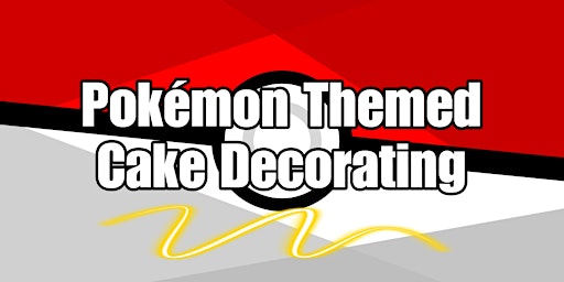 Image principale de Pokémon Themed cake Decorating Event for all ages