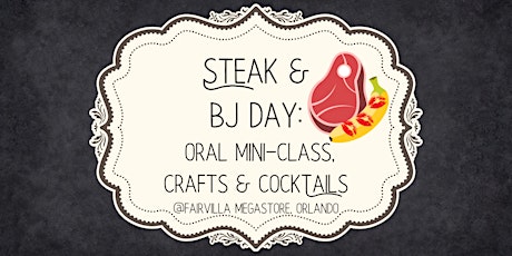 Imagen principal de Steak & BJ Day Party: FREE Oral Mini-Class, Crafts & Cocktails