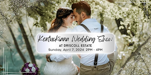 Image principale de Kentuckiana Wedding Show at Driscoll Estate