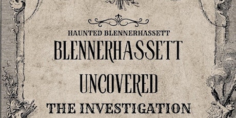 BLENNERHASSETT UNCOVERED: PARANORMAL INVESTIGATION
