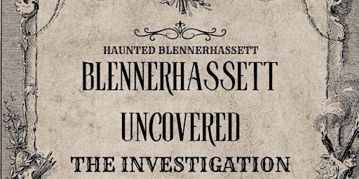 Primaire afbeelding van BLENNERHASSETT UNCOVERED: PARANORMAL INVESTIGATION