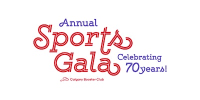 Image principale de 70th Annual Calgary Booster Club Sports Gala