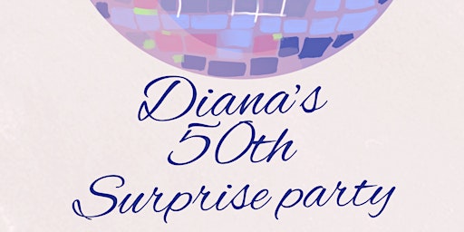 Imagen principal de Diana’s SURPRISE 50th Birthday Party