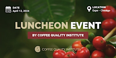 Imagem principal do evento Coffee Quality Institute Annual Luncheon 2024