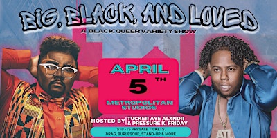 Hauptbild für Big, Black, & Loved: A Queer Variety Show