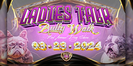 Ladies Talk Bully Walk 2nd Annual Fun Dog Show primary image