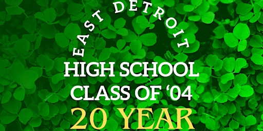East Detroit High School Class of '04 20 Year Reunion primary image