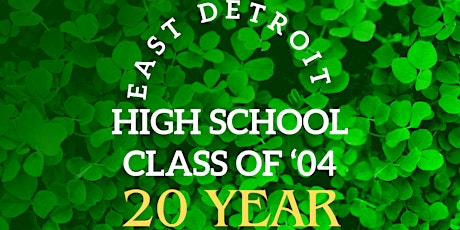 East Detroit High School Class of '04 20 Year Reunion primary image