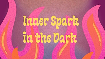 Imagem principal do evento Inner Spark in the Dark