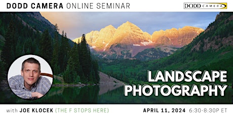 Landscape Photography - An online seminar by Dodd Camera and Joe Klocek