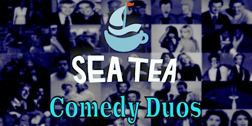 Image principale de Sea Tea Comedy Duos - Two-Person Improv Teams