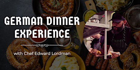 Imagen principal de German Dinner Experience with Chef Edward Lordman
