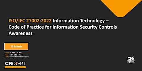 ISO/IEC 27002:2022 IT –Code of Practice for ISC Awareness - ₤130