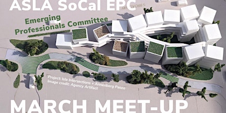 ASLA SoCal Emerging Professionals Committee March Meet-Up + Site Walk @ Isl primary image