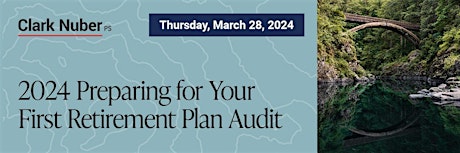 2024 Preparing for Your First Retirement Plan Audit