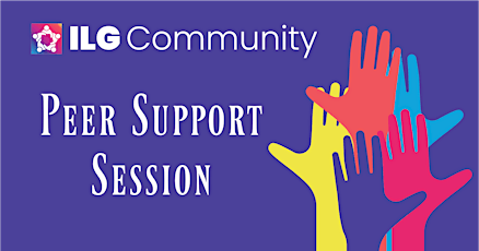 ILG Community Peer Support Session - 24th June