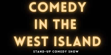 Comedy In The West Island ( Stand-Up Comedy ) MTLCOMEDYCLUB.COM