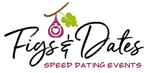 Primaire afbeelding van Copy of Figs & Dates - Speed Dating Event (Age 30-45)