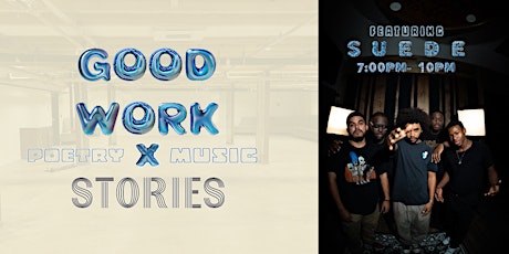 GOOD WORK | Poetry & Music at Anthem STORIES