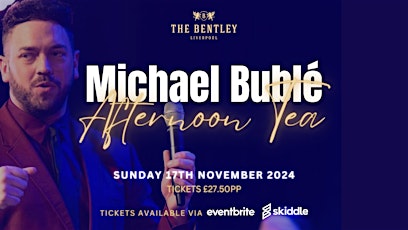 Afternoon Tea with Michael Bublé