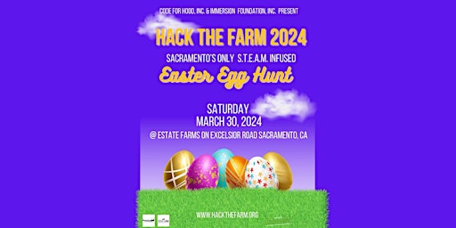 Imagem principal de Hack the Farm 2024 - Sacramento's only S.T.E.A.M. infused Easter Egg Hunt