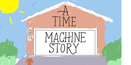 A Time Machine Story Screening (Virtual Link)