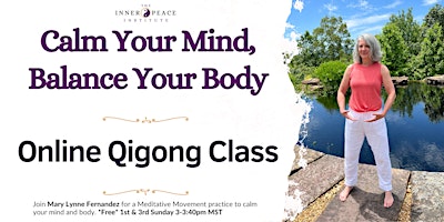 Immagine principale di Calm Your Mind, Balance Your Body Qigong SUN.3PM MST 