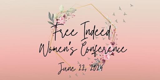 Free Indeed Women's Conference primary image