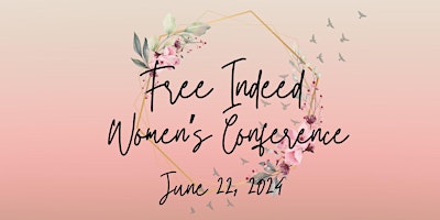 Imagen principal de Free Indeed Women's Conference
