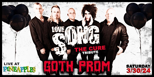 Imagem principal do evento GOTH PROM with Lovesong (The Cure Tribute) ft. First Wave at Pineapples