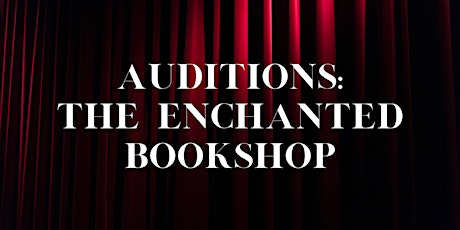 Auditions: The Enchanted Bookshop primary image