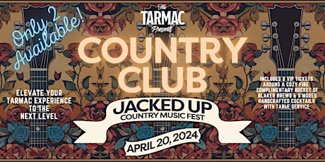 Jacked Up Country Music Fest  2024 COUNTRY CLUB