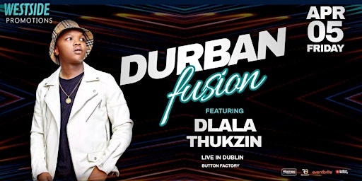 Primaire afbeelding van Westside Promotions Presents Durban Fusion featuring Dlala Thukzin