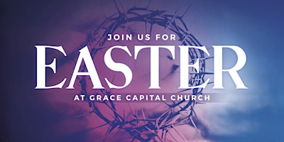 Celebrate Easter at Grace Capital Church primary image