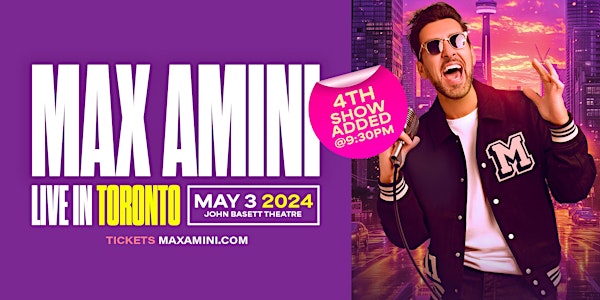 Max Amini Live in Toronto! *4th Show Added!