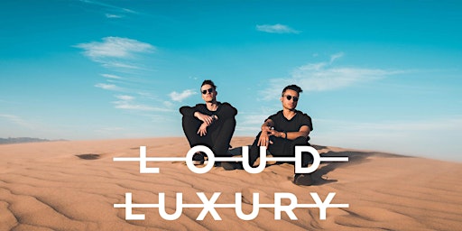 Primaire afbeelding van Loud Luxury at Vegas Night Club - Mar 30+++