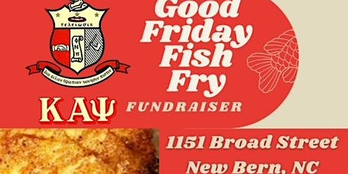 Primaire afbeelding van New Bern Alumni Chapter of Kappa Alpha Psi's Annual Good Friday Fish Fry!