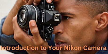 Imagen principal de Introduction to your Nikon Camera with Kevin Carson - Samy's Santa Ana